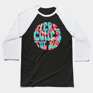 Here Comes The Sun - Tie Dye Baseball T-Shirt